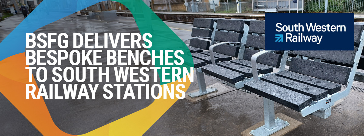 BSFG Delivers Bespoke Benches to South Western Railway Stations