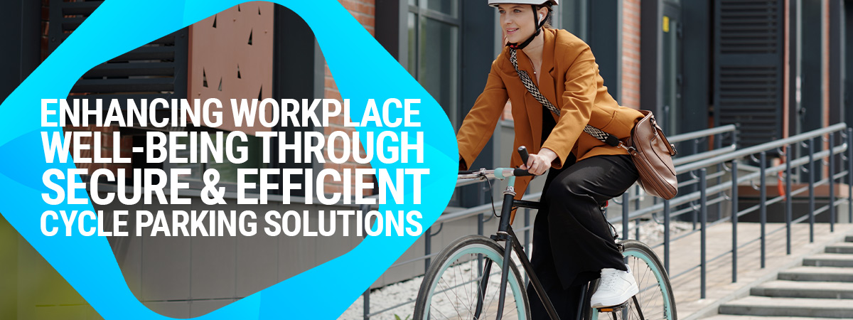 Enhancing Workplace Well-being Through Secure and Efficient Cycle Parking Solutions